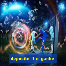 deposite 1 e ganhe 10 vai de bet